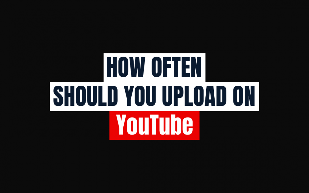 How often should you upload on YouTube img