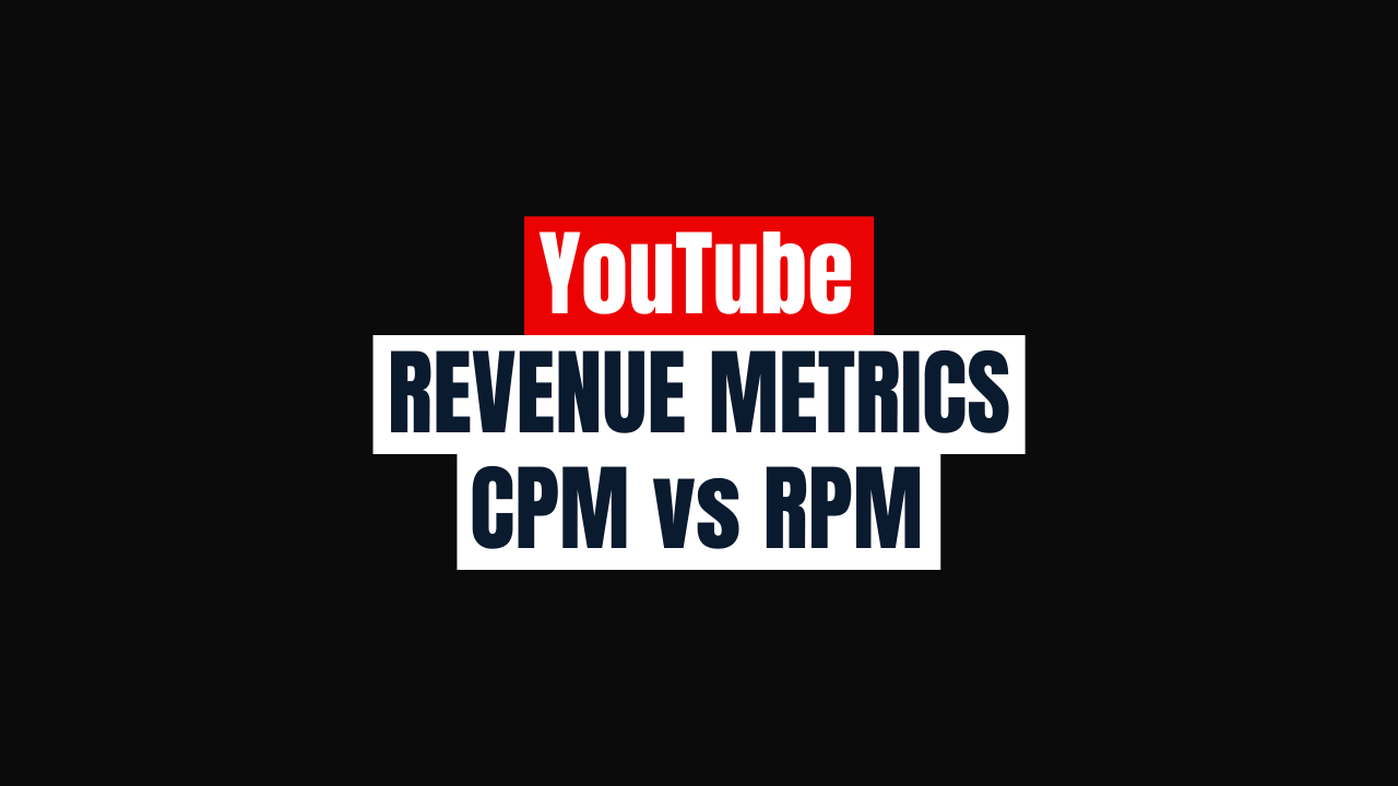 s New Earnings Metrics RPM and CPM